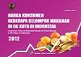 Consumer Price of Some Selected Goods of Food Groups in 66 Cities in Indonesia 2012