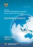 Buletin Statistik Perdagangan Luar Negeri Ekspor Menurut Kelompok Komoditi Dan Negara, Juni 2017