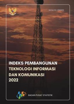 Indeks Pembangunan Teknologi Informasi Dan Komunikasi 2022