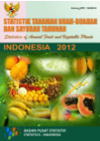 Statistik Tanaman Buah-Buahan Dan Sayuran Tahunan Indonesia 2012