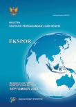 Buletin Statistik Perdagangan Luar Negeri Ekspor Menurut Kelompok Komoditi Dan Negara, September 2022