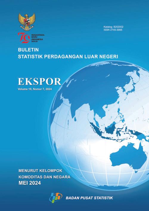 Buletin Statistik Perdagangan Luar Negeri Ekspor Menurut Kelompok Komoditi dan Negara, Mei 2024