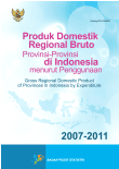 Produk Domestik Regional Bruto Provinsi-provinsi di Indonesia Menurut Penggunaan 2007-2011