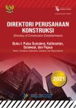 Directory of Construction Establishments 2021, Book I: Pulau Sumatera, Kalimantan, Sulawesi, dan Papua