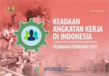 Keadaan Angkatan Kerja di Indonesia Februari 2017