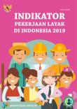 Indikator Pekerjaan Layak di Indonesia 2019