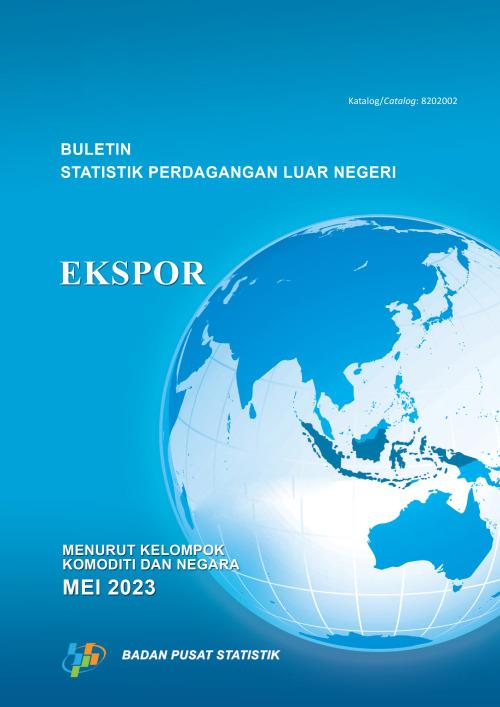 Buletin Statistik Perdagangan Luar Negeri Ekspor Menurut Kelompok Komoditi dan Negara, Mei 2023