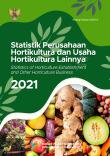 Statistics of Horticulture Establishment and Other Horticulture Business 2021