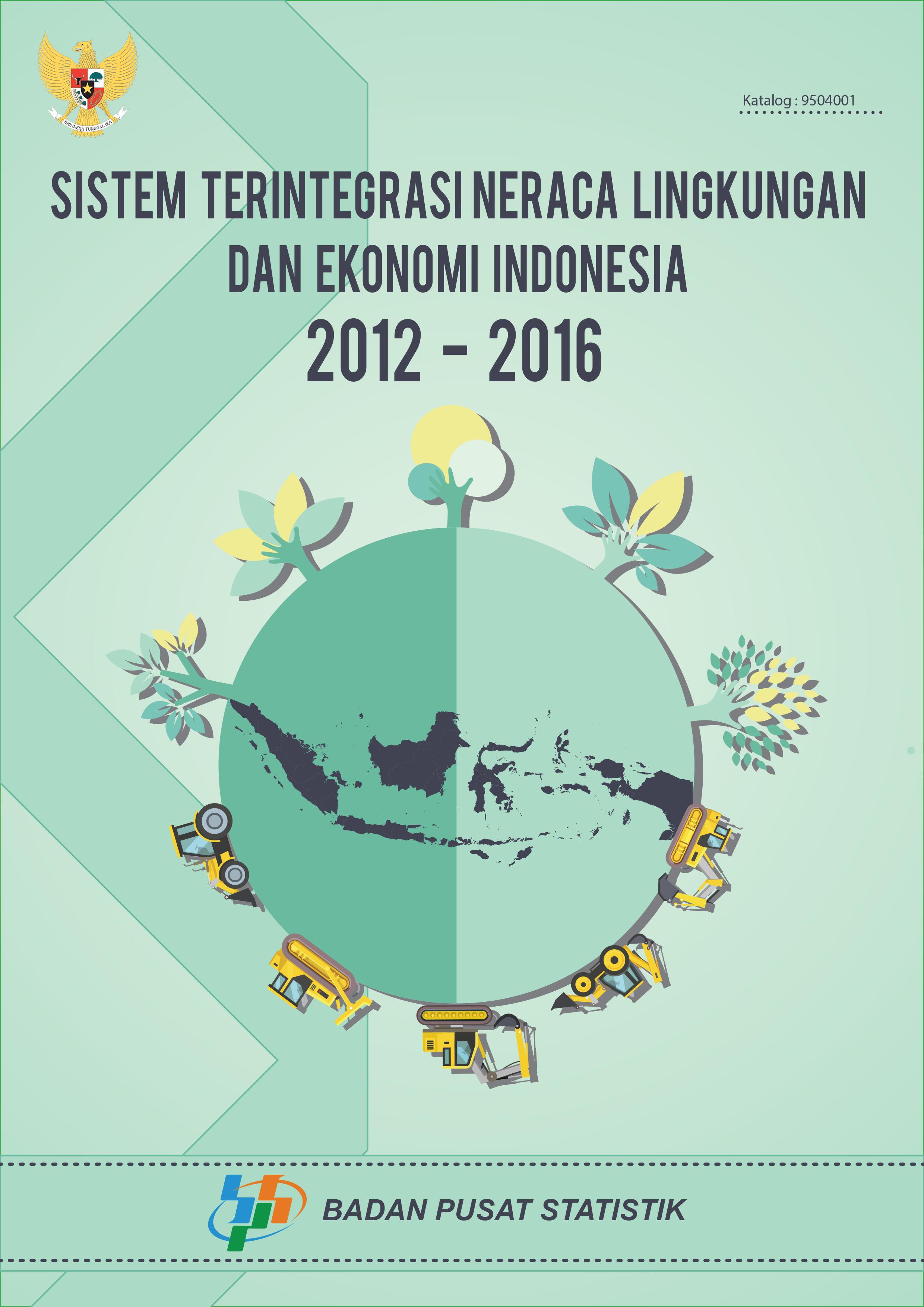 Integrated System of Environmental and Economic Balance Indonesia 2012-2016