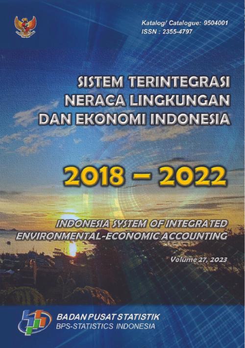 Indonesia System of Integrated Environmental-Economic Accounting 2018-2022