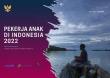 The Booklet on Child Labor in Indonesia 2022 Before and During the COVID-19 Pandemic