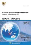 Foreign Trade Statistical Import of Indonesia 2016 Volume I