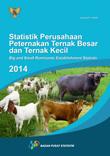 Statistik Perusahaan Peternakan Ternak Besar dan Ternak Kecil 2014