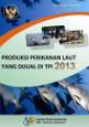 Marine Fisheries Production Sold in Fish Auction Place 2013