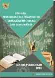 Penggunaan dan Pemanfaatan Teknologi Informasi dan Komunikasi (P2TIK) Sektor Pendidikan 2018