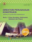 Directory of Construction Establishment 2015, Book I: Sumatera Island, Kalimantan, Sulawesi, dan Papua