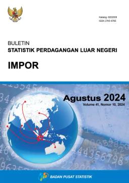 Buletin Statistik Perdagangan Luar Negeri Impor Agustus 2024