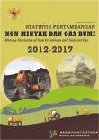 Statistik Pertambangan Non Minyak dan Gas Bumi 2012-2017