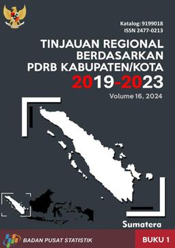 Tinjauan Regional Berdasarkan PDRB Kabupaten/Kota 2019-2023, Buku 1 Pulau Sumatera