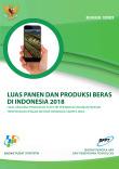 Luas Panen Dan Produksi Beras Di Indonesia 2018 (Hasil Kegiatan Pendataan Statistik Pertanian Tanaman Pangan Terintegrasi Dengan Metode Kerangka Sampel Area)