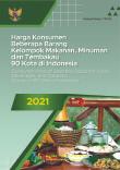 Harga Konsumen Beberapa Barang Kelompok Makanan, Minuman, dan Tembakau 90 Kota di Indonesia 2021