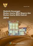 Statistik Keuangan Badan Usaha Milik Negara Dan Badan Usaha Milik Daerah 2014