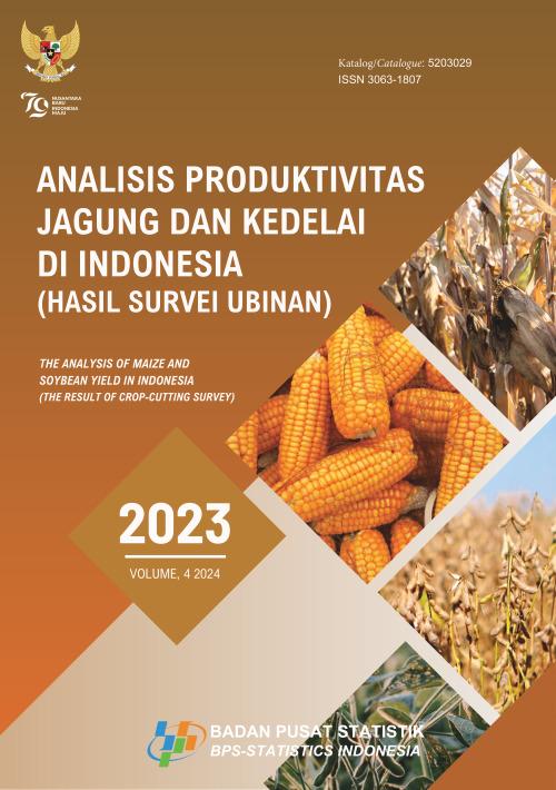 Analysis of Maize and Soybean Yield in Indonesia, 2023 (The Result of Crop-Cutting Survey)