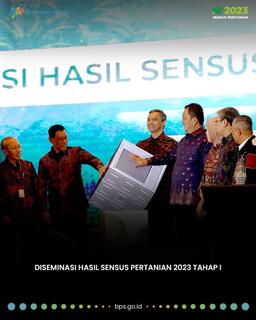 Diseminasi Hasil Sensus Pertanian 2023 Tahap I