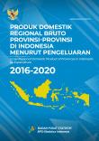 Produk Domestik Regional Bruto Provinsi-Provinsi di Indonesia Menurut Pengeluaran, 2016-2020