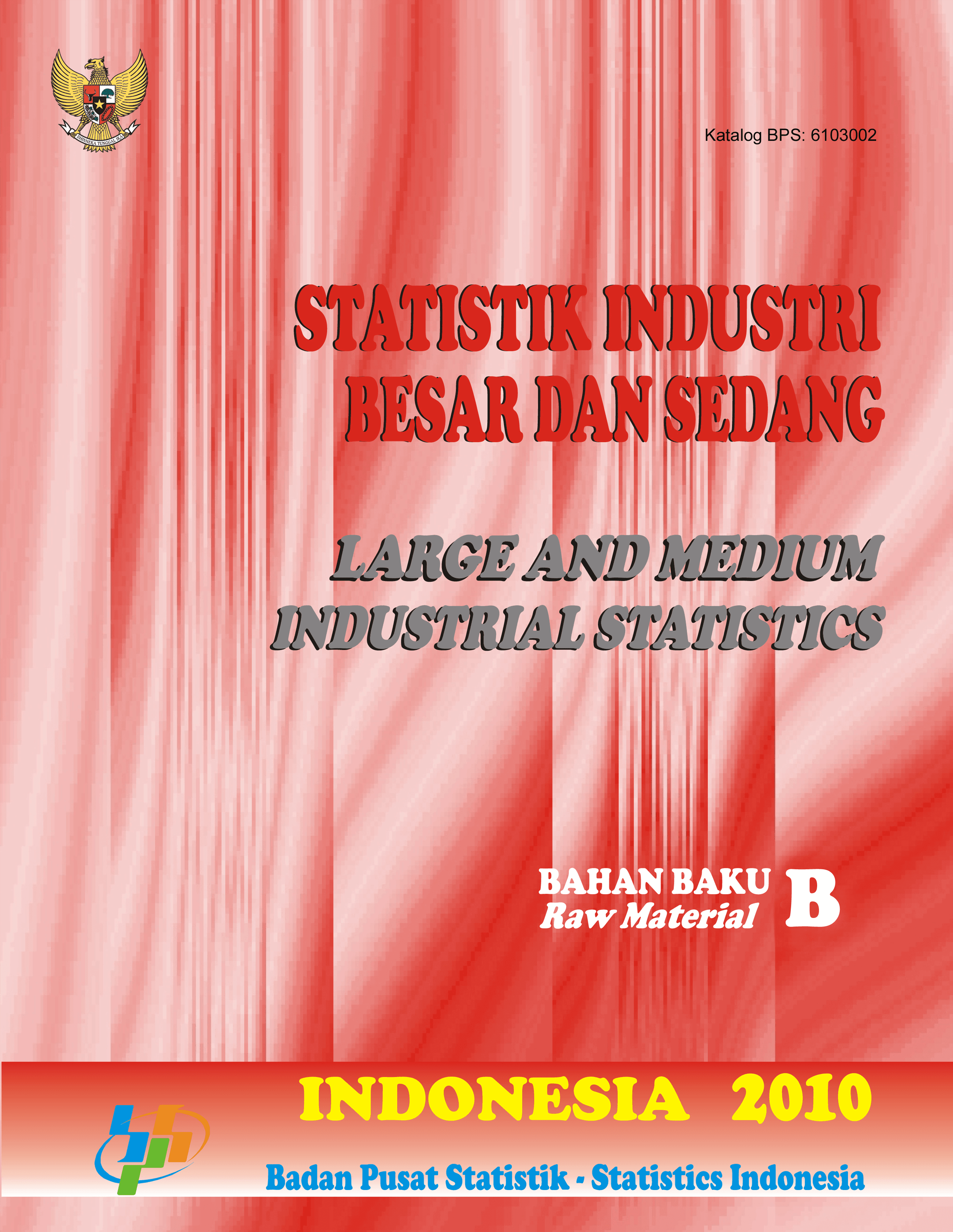 Statistik Industri Besar dan Sedang Indonesia 2010 Bahan Baku B