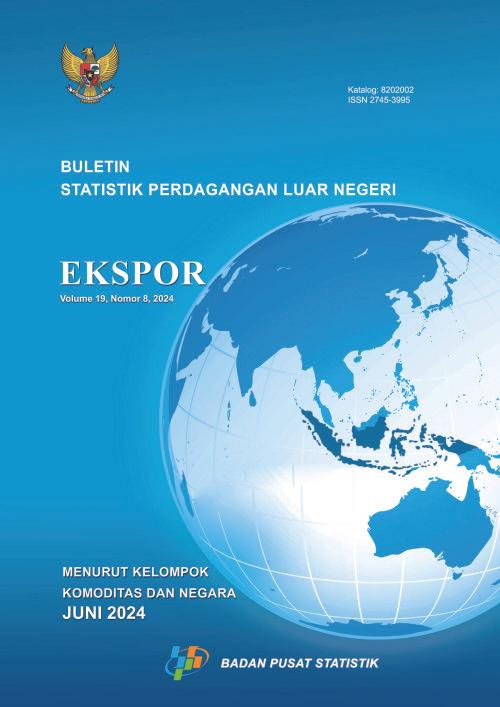 Buletin Statistik Perdagangan Luar Negeri Ekspor Menurut Kelompok Komoditi dan Negara, Juni 2024