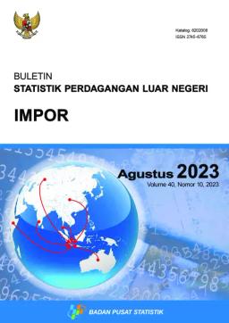 Buletin Statistik Perdagangan Luar Negeri Impor Agustus 2023