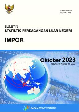 Buletin Statistik Perdagangan Luar Negeri Impor Oktober 2023