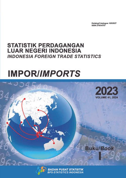 Foreign Trade Statistics Import of Indonesia 2023 Book I