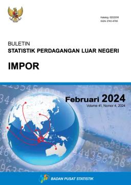 Buletin Statistik Perdagangan Luar Negeri Impor Februari 2024