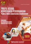 Profile Of Micro Construction Establishment Of Kalimantan Barat Province, 2020