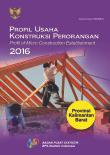 Profil Usaha Konstruksi Perorangan Provinsi Kalimantan Barat 2016