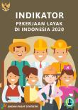 Decent Work Indicators in Indonesia 2020