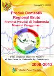 Produk Domestik Regional Bruto Provinsi-provinsi di Indonesia Menurut Penggunaan 2009-2013