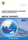 Foreign Trade Statistics Import of Indonesia 2021 Volume I