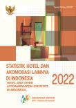 Statistik Hotel dan Akomodasi Lainnya di Indonesia 2022