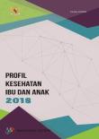 Profil Kesehatan Ibu dan Anak 2018