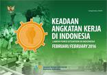 Keadaan Angkatan Kerja di Indonesia Februari 2016