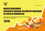 Harga Konsumen Beberapa Barang Kelompok Makanan di 82 Kota di Indonesia 2016