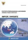 Foreign Trade Statistical Import of Indonesia (Volume II), 2015