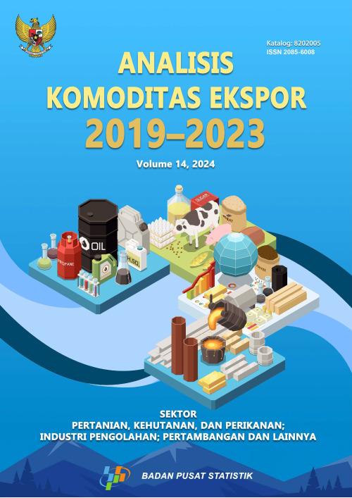 Analisis Komoditas Ekspor, 2019-2023, Sektor Pertanian, Kehutanan, dan Perikanan; Sektor Industri Pengolahan; dan Sektor Pertambangan dan Lainnya