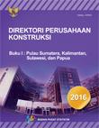 Direktori Perusahaan Konstruksi 2016, Buku I Pulau Sumatera, Kalimantan, Sulawesi, Dan Papua