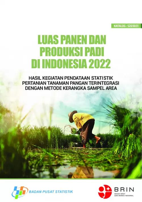 Luas Panen dan Produksi Padi di Indonesia 2022