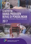 Statistik Harga Produsen Beras di Penggilingan 2017