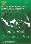 Produk Domestik Regional Bruto Provinsi-Provinsi Di Indonesia Menurut Lapangan Usaha 2014-2018